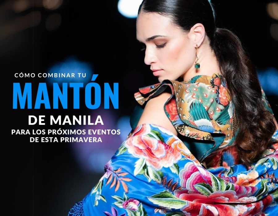 Combina tu Mantón de Manila esta primavera