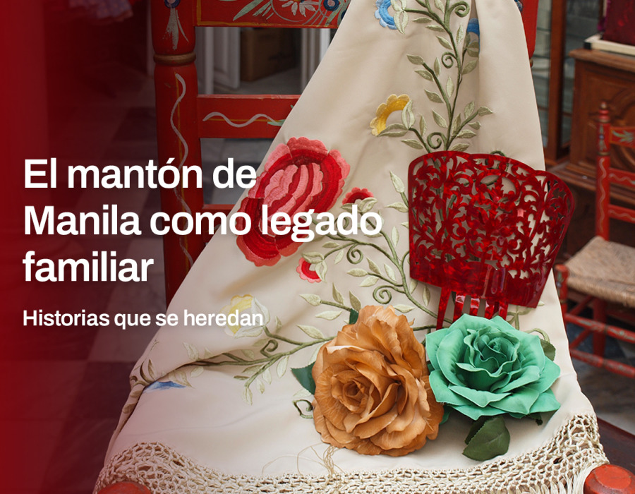 El mantón de Manila como legado familiar: historias que se heredan