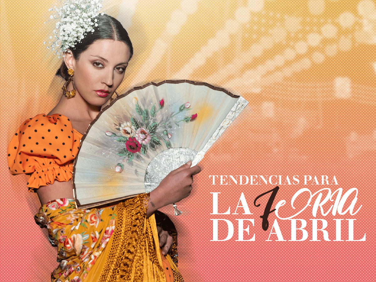 Tendencias para la Feria de Abril 2023