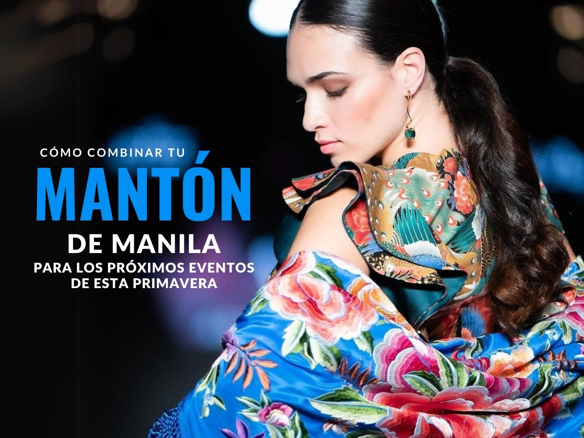Combina tu Mantón de Manila esta primavera