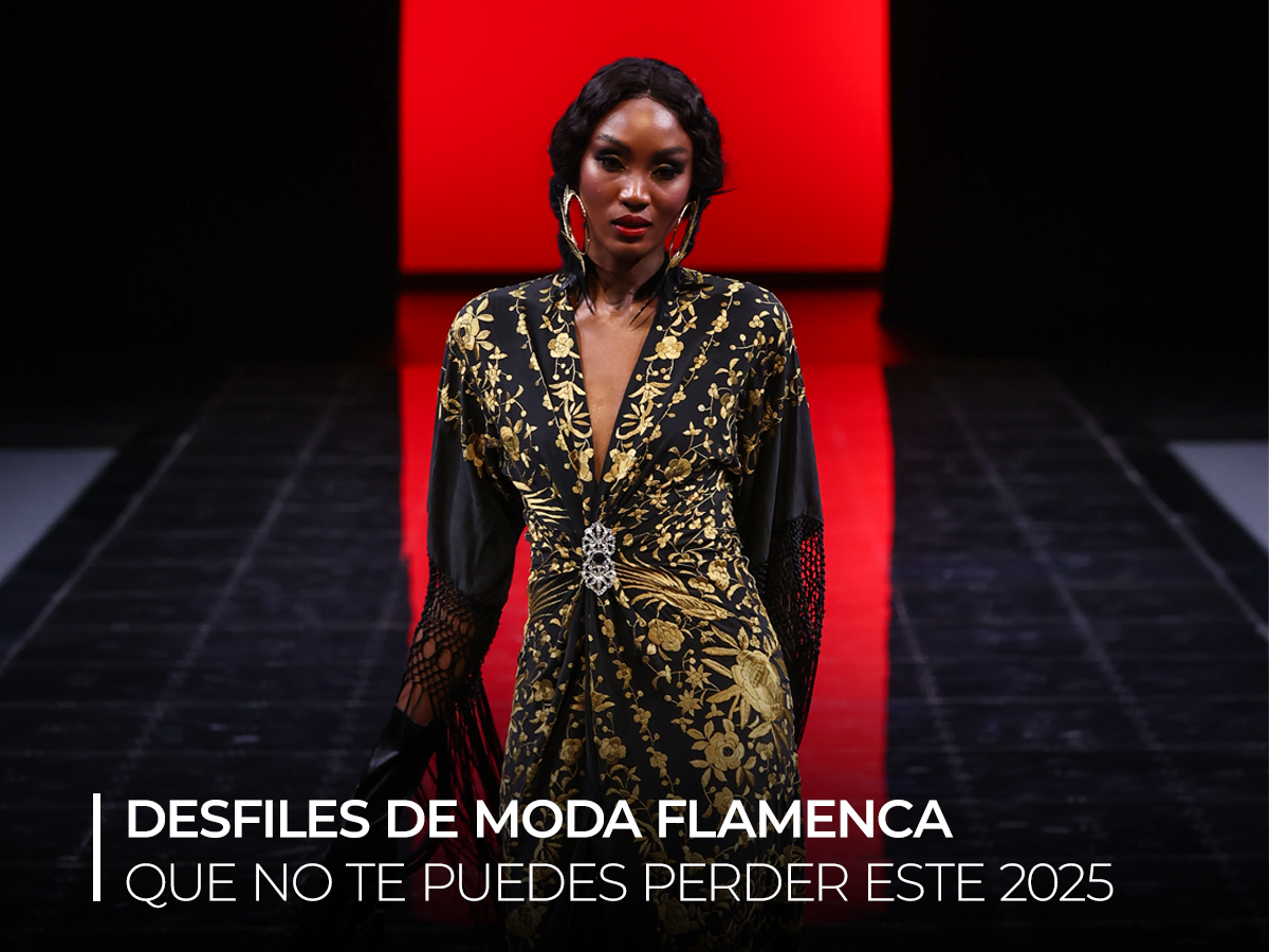 Desfiles de moda flamenca que no te puedes perder este 2025