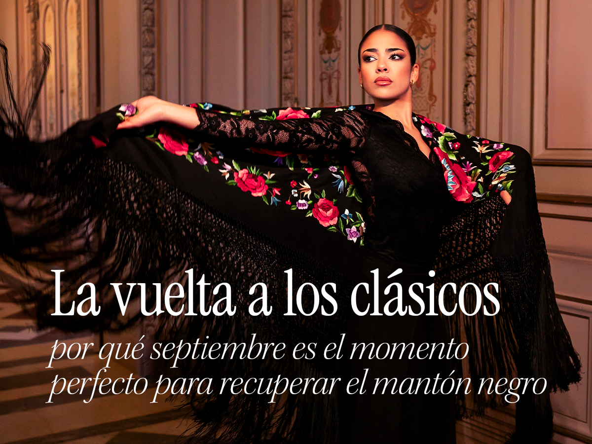 La vuelta a los clásicos: por qué septiembre es el momento perfecto para recuperar el mantón negro