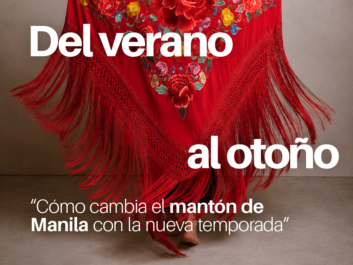 Del verano al otoño: cómo cambia el mantón de Manila con la nueva temporada